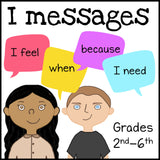 Using I Messages or I statements for Conflict Resolution 2nd-6th grade