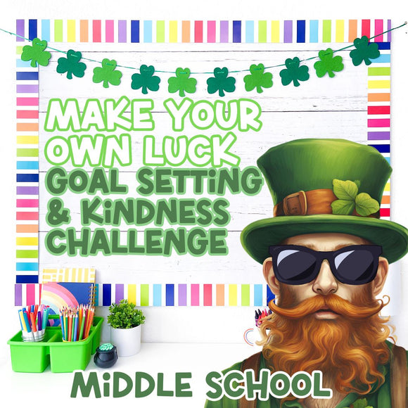 Create Your Luck: Goal Setting and Kindness Challenge for Middle School