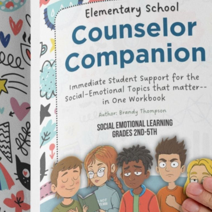 Counselor Companion Printed: The Complete SEL Workbook for Elementary (Grades 3–5)